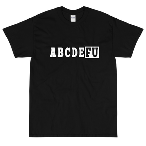 ABCDEFU Short Sleeve T-Shirt