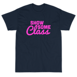 Show Some Class Short Sleeve T-Shirt